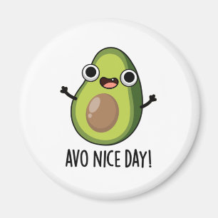 Avo Nice Day Funny Avocado Pun Magneet