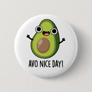 Avo Nice Day Funny Avocado Pun Ronde Button 5,7 Cm