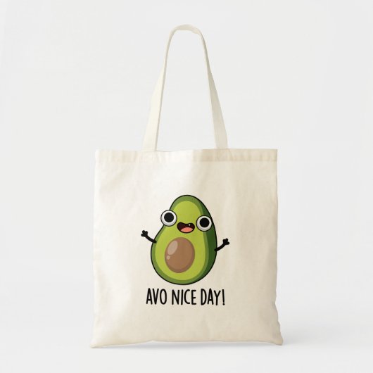 Avo Nice Day Funny Avocado Pun Tote Bag (Voorkant)