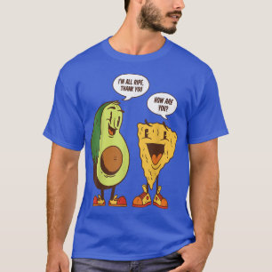 Avocado en Pizza conversatie Ik ben helemaal rijp, T-shirt