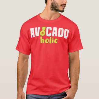 Avocado Holic Vegan Food Avocado (1) T-shirt