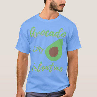 Avocado is mijn valentijn1 t-shirt
