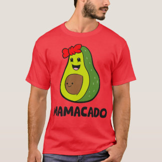 Avocado Mama Avocado Mam Avocado Mamacado T-shirt