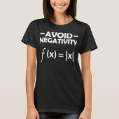 Avoid Negativity Math Mathematics Equation T-shirt (Voorkant)