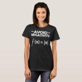 Avoid Negativity Math Mathematics Equation T-shirt (Voorkant volledig)