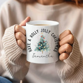 Avoir Holly Jolly Noël Personnalisé Nom Mug