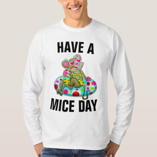 AVOIR UN MICE DAY MOUSE FUNNY T-Shirts (Devant)