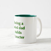 Avoir Un Père Étrange Bâtit Un Caractère - Mug (Devant droit)