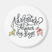 Avontuur? Alpaca My Bags Magneet (Voorkant)