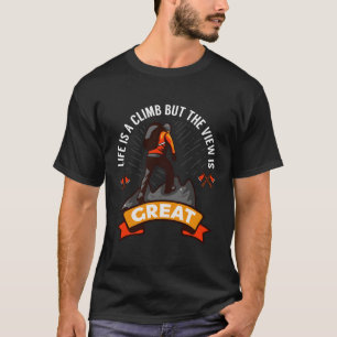 Avontuurlijke hike-life is een klim, maar het-Uitz T-shirt