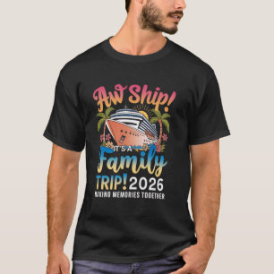 AW schip Het is een familie reis 2026 Cruise Va T-shirt