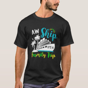 Aw schip het is een familie reis vakantie cruise l t-shirt