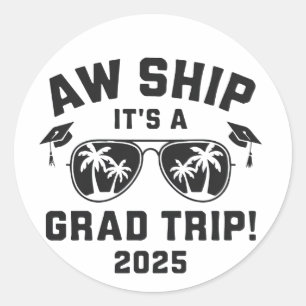 Aw Ship Het is een Afstudeerder Trip 2025 Summer T Ronde Sticker