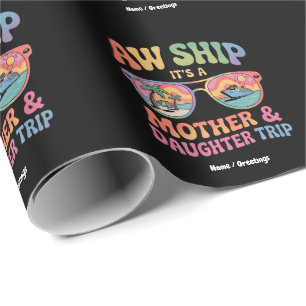 Aw Ship Het is een moeder en dochter cruise reis g Cadeaupapier