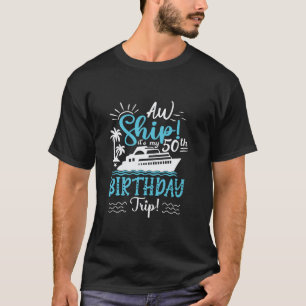 AW Ship Het is mijn 50ste verjaardag reis Verjaard T-shirt