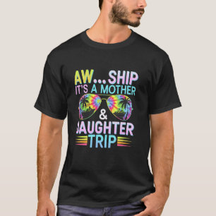 AW Ship is moeder dochter reis cruise vakantie Mo T-shirt