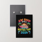 Aw Ship It’s a Besties Trip Cruise 2026 Vacation Button (Voorkant / Achterkant)