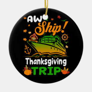 AW Ship Thanksgiving Trip Thanksgiving Cruise Squa Keramisch Ornament