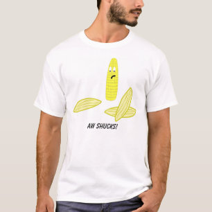 Aw Shucks! T-shirt