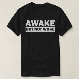 AWAKE MAAR NIET T-Shirt