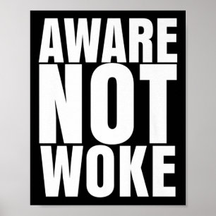 Aware Not Woke _ Anti-woke Kleding Premium _1 Poster