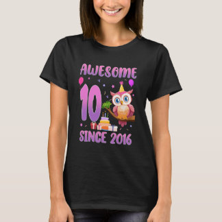 Awesome 10 Since 2016 10th Girl Owl Theme Birthday T-shirt