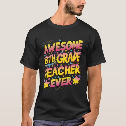 Awesome 8th Grade Teacher ever T-shirt (Voorkant)