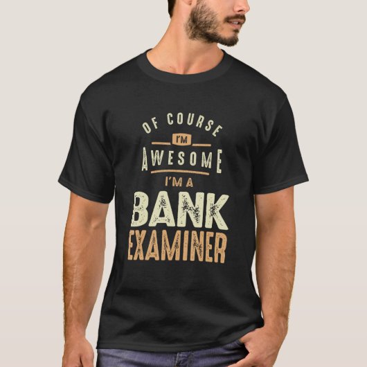 Awesome Bank Examiner T-shirt (Voorkant)