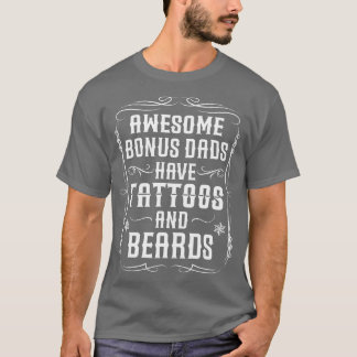 Awesome bonus dads have tattoos and beards - Inked T-shirt