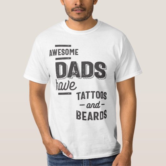 Awesome Dads Have Tattoos and Beards T-shirt (Voorkant)