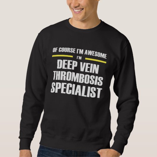 Awesome Deep Vein Thrombosis Specialist Trui (Voorkant)