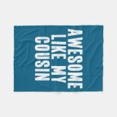 Awesome Like My Cousin Quote Funny Sibling Family  Fleece Deken (Voorkant (Horizontaal))