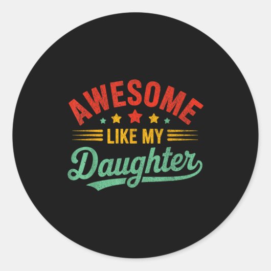 Awesome Like My Daughter Dad Men Funny Fathers Day Ronde Sticker (Voorkant)