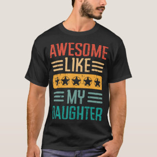 Awesome Like My Daughter Fathers Day Retro Dad Pap T-shirt