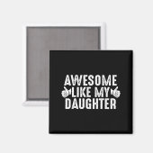 Awesome Like My Daughter For Dad Men Funny Fathers Magneet (Voorkant / Achterkant)