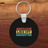 Awesome Like My Daughter For Dad Men Funny Fathers Sleutelhanger (Voorkant)