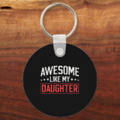 Awesome Like My Daughter Funny Dad Daddy Papa Mom  Sleutelhanger (Voorkant)