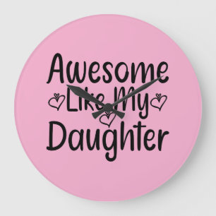 Awesome Like My Daughter Grote Klok