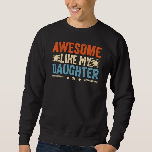 Awesome Like My Daughter   Men Funny Fathers Day D Trui (Voorkant)