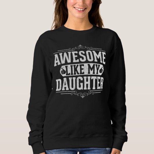 Awesome Like My Daughter Retro Dad Funny Fathers D Trui (Voorkant)