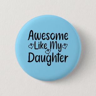 Awesome Like My Daughter Ronde Button 5,7 Cm