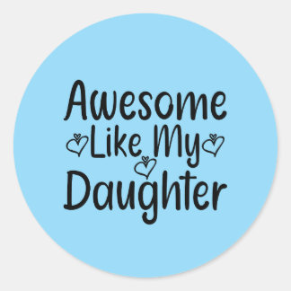 Awesome Like My Daughter Ronde Sticker