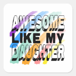 Awesome Like My Daughter Vierkante Sticker