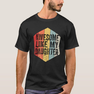 Awesome Like My Daughter Vintage Retro Funny Fathe T-shirt