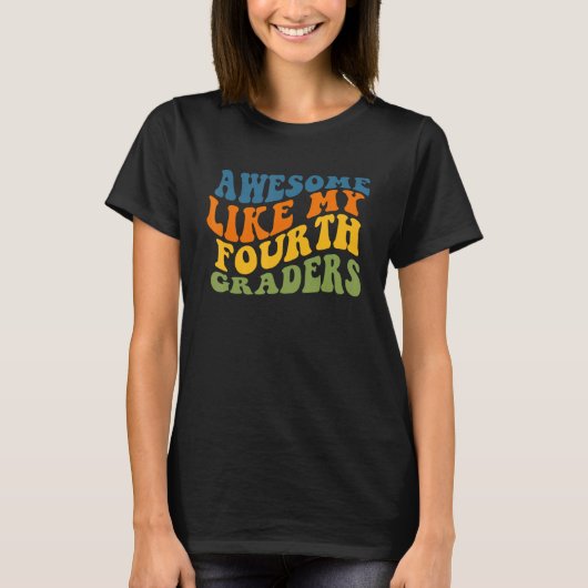 Awesome Like My Fourth Graders Cute Teaching Class T-shirt (Voorkant)