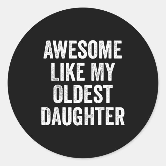 Awesome Like My Oldest Daughter Funny Dad Jokes Fa Ronde Sticker (Voorkant)