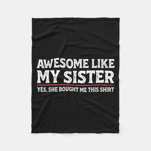 Awesome Like My Sister Sarcastic Funny Brother  Fleece Deken (Voorkant)