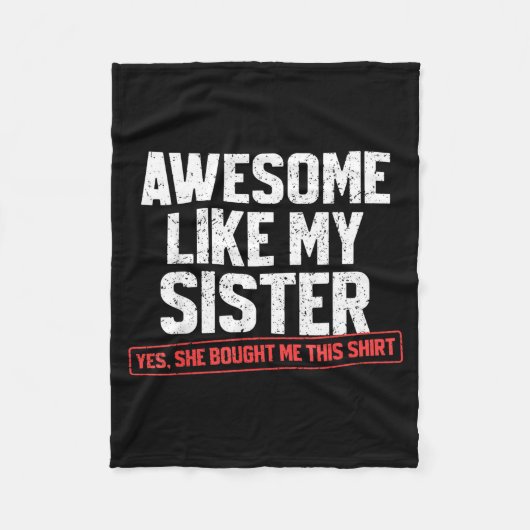 Awesome Like My Sister Sarcastic Funny Brother  Fleece Deken (Voorkant)