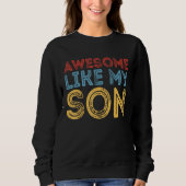 Awesome Like My Son Retro Funny Cool Father's Day  Trui (Voorkant)
