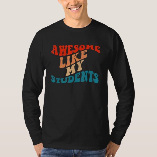 Awesome Like My Students Teaching Class Pride Comm T-shirt (Voorkant)